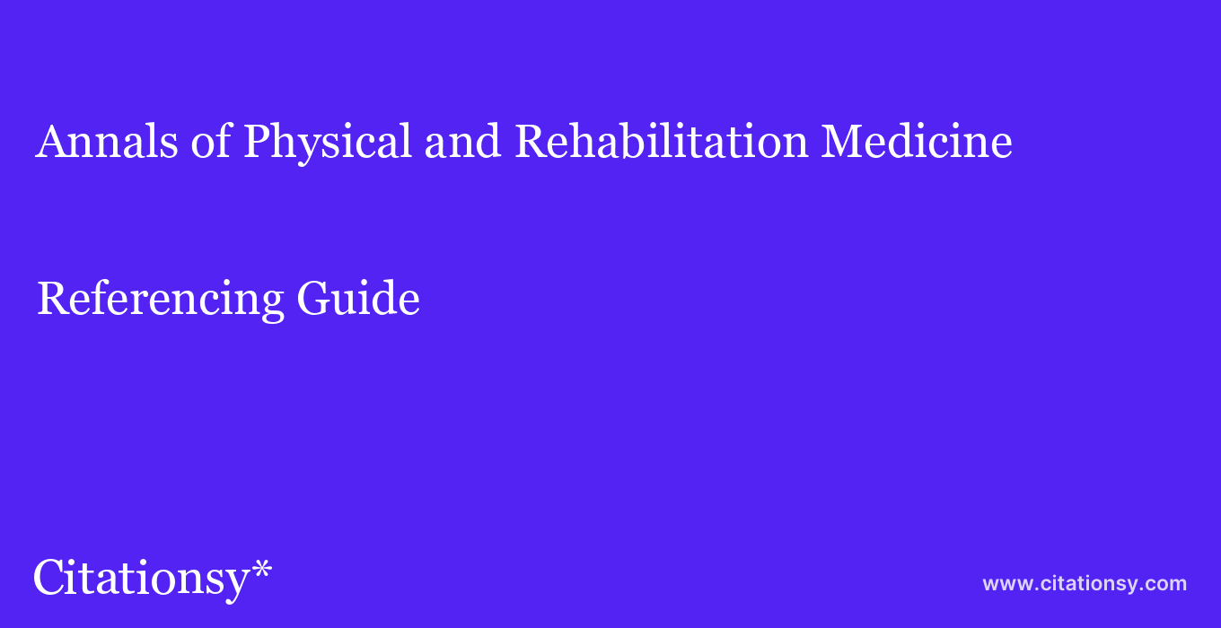 cite Annals of Physical and Rehabilitation Medicine  — Referencing Guide